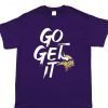 GO GET IT Minnesota Vikings T-Shirt
