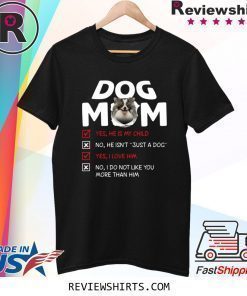 German Spitz Dog Mom yes he is my child I love him shirt