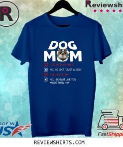 German Spitz Dog Mom yes he is my child I love him shirt