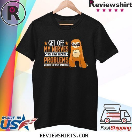 Get Off My Nevers Theys have Enough Problems Shirt