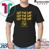Get The Gat Shirt