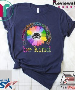 Glasses Background In a world where you can be anything be kind shirt