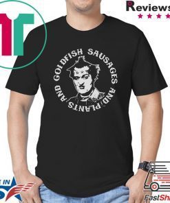 Goldfish Sausages And Plants Shirt
