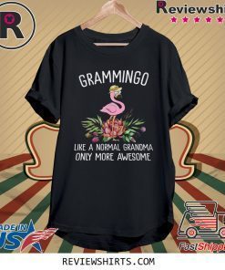 Grammingo Like A Normal Grandma Only More Awesome Shirt