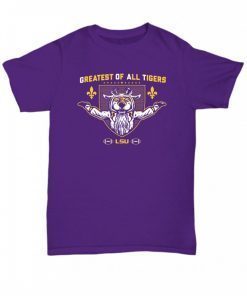 Greatest of All Tigers LSU Shirt