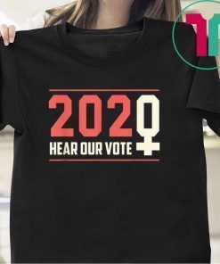 Hear our Vote 2020 - Women's March T-Shirt