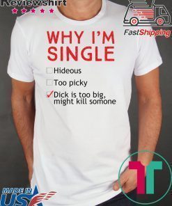 Hollywood Thread Why I’m Single Funny Check List Shirt