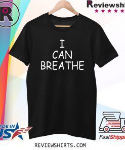 I Can Breathe Shirt