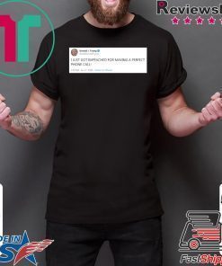 I Just Got Impeached For Making Perfect Phone Call Shirt