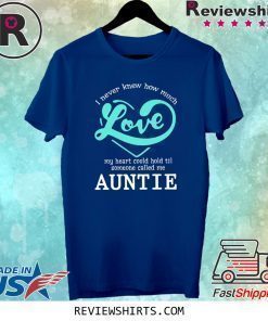 I Never knew How Much I love Auntee Shirt