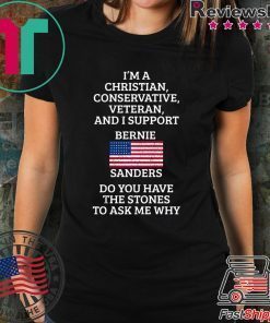I'm A Christian Conservative Veteran And I Support Bernie Sanders Shirt