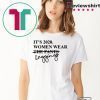 It's 2020 Women Wear Leggings Not Pants Tshirt