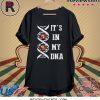 It's In My DNA Football San Francisco 49er Fans Shirt