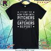 It's Not The New Year Until Pitchers And Catchers Report Shirt
