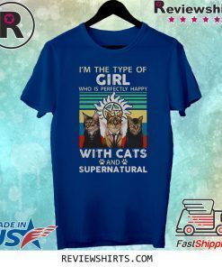 I’m the type of girl who is perfectly happy with cats and supernatural shirt
