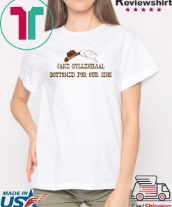 Jake Gyllenhaal Bottomed For Our Sins T-Shirt