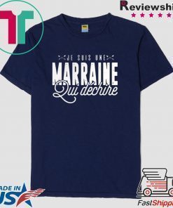Je Suis Une Marraine Qui Dchire shirt