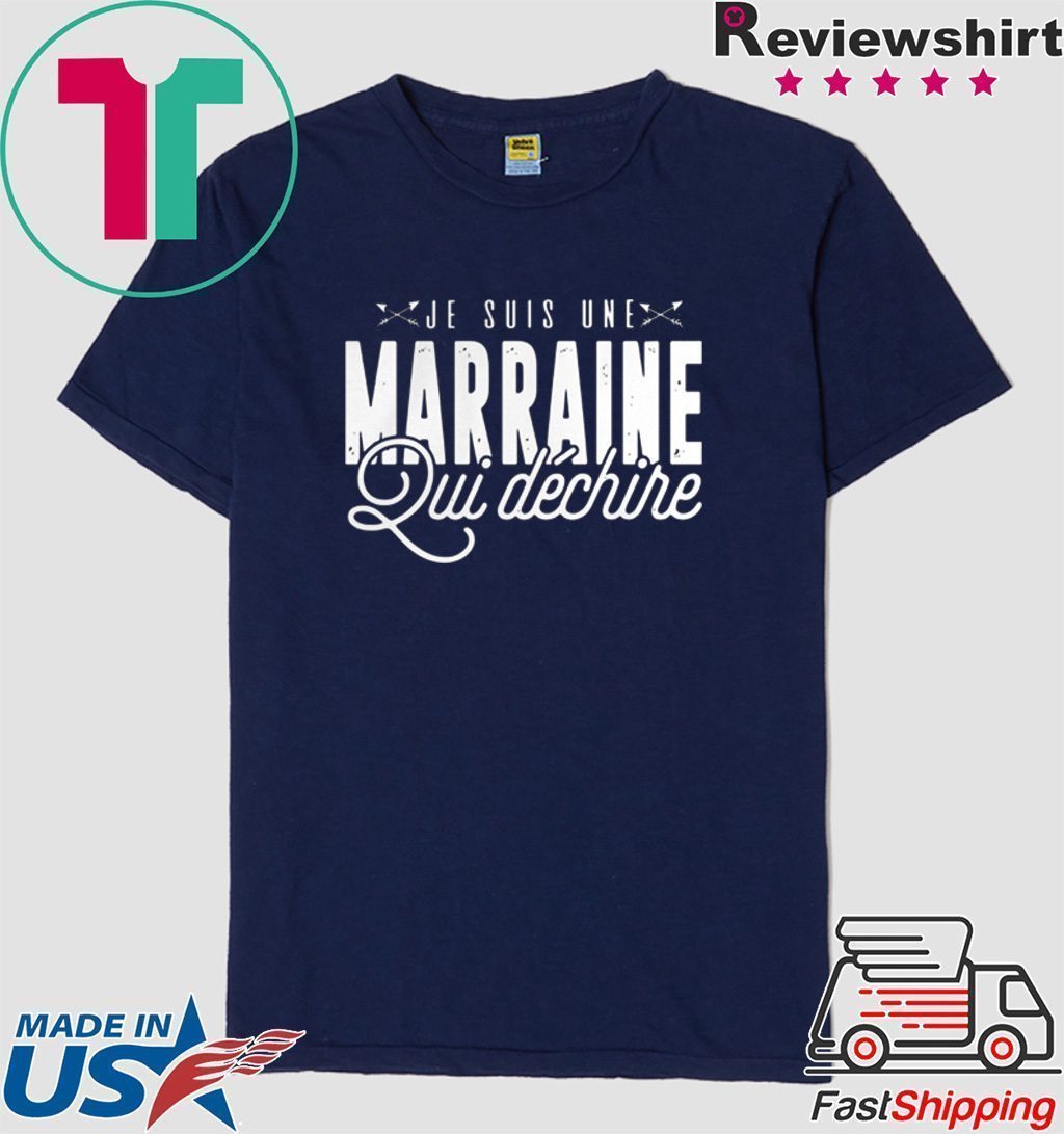 Je Suis Une Marraine Qui Dchire shirt