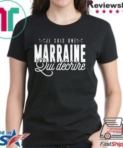 Je Suis Une Marraine Qui Dchire shirt