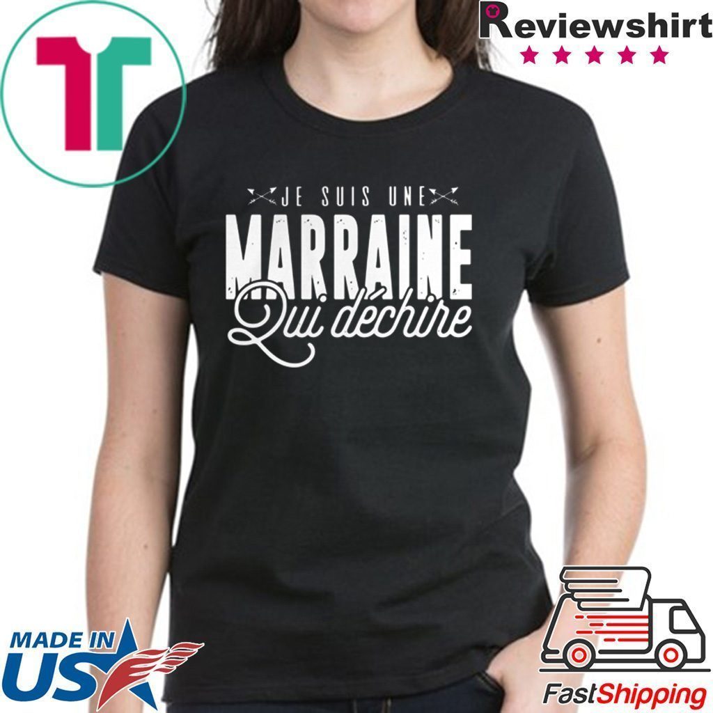 Je Suis Une Marraine Qui Dchire shirt