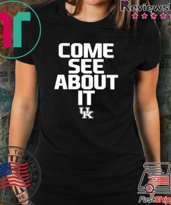 Kentucky Football Come See About It T-Shirt
