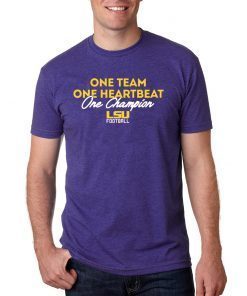 LSU One Team, One Heartbeat, One Champion Shirt