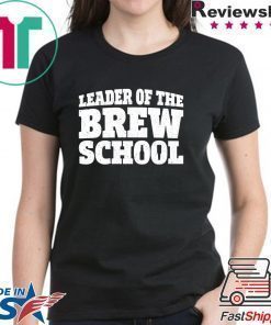 Leader of the Brew School Saint Patrick’s Day Shirt
