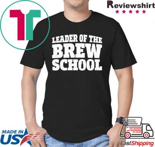 Leader of the Brew School Saint Patrick’s Day Shirt
