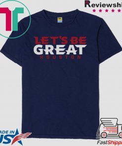 Let's Be Great Houston Football Shirt