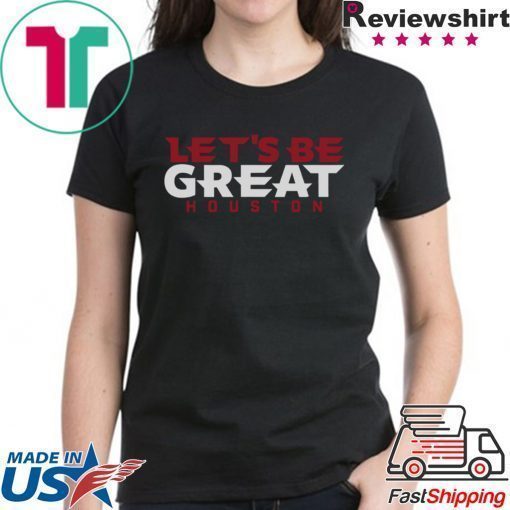 Let's Be Great Houston Football Shirt