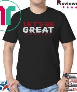 Let's Be Great Houston Football Shirt