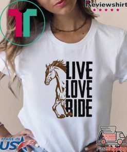 Live Love Ride Shirt