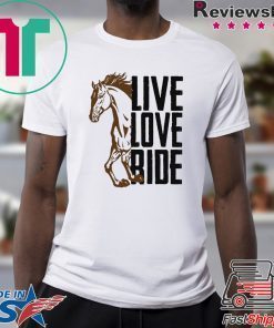 Live Love Ride Shirt