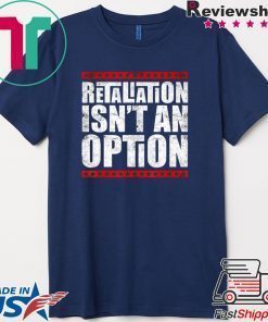 Lovable Supportive Retaliation Isn’t An Option T-Shirt