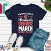 March For Women Denver Colorado Women's Solidarity Activist T-Shirt