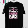 March For Women Houston Texas Women's Solidarity Activist T-Shirt