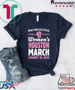 March For Women Houston Texas Women's Solidarity Activist T-Shirt