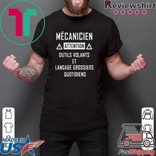 Mcanicien Attention Outils Volants Et Langage Grossiers Quotidiens shirt