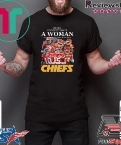 Never Underestimate A Woman Who Understands Football And Loves Kansas City Chiefs Shirt