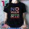 Nice No War With Iran Stay Peaceful Antiwar shirt