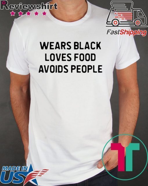 Nice Wears black loves food avoids people shirt