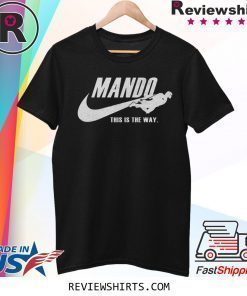 Nike Mando this is the way shirt