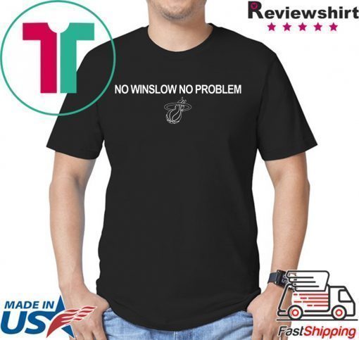 No Winslow No Problem Shirt