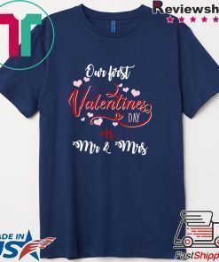 Our First Valentines Day As Mr And Mrs Shirt