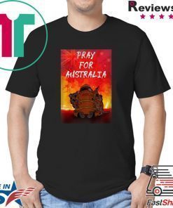 Pray For Australia Wildfire Shirt