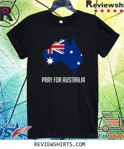 Pray for Australia Forest Fires Shirt