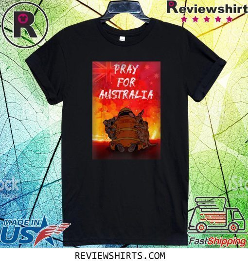 Pray for Australia Wildfire T-Shirt