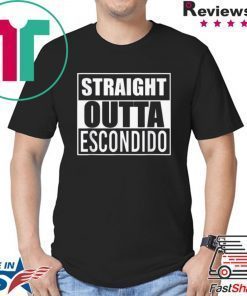 Pretty Straight Outta Escondido shirt