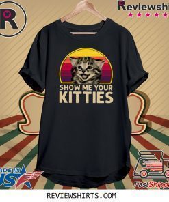 Show Me Your Kitties Vintage Official T-Shirt