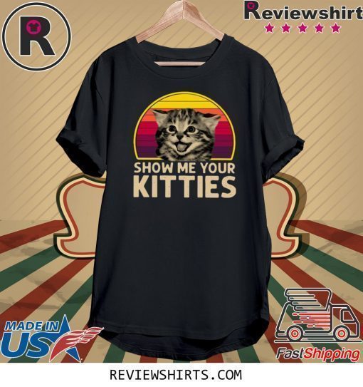 Show Me Your Kitties Vintage Official T-Shirt